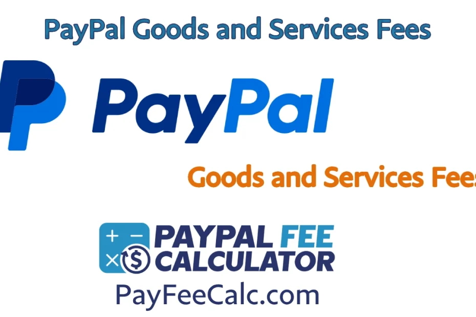 Everything You Need to Know About PayPal Goods and Services Fees