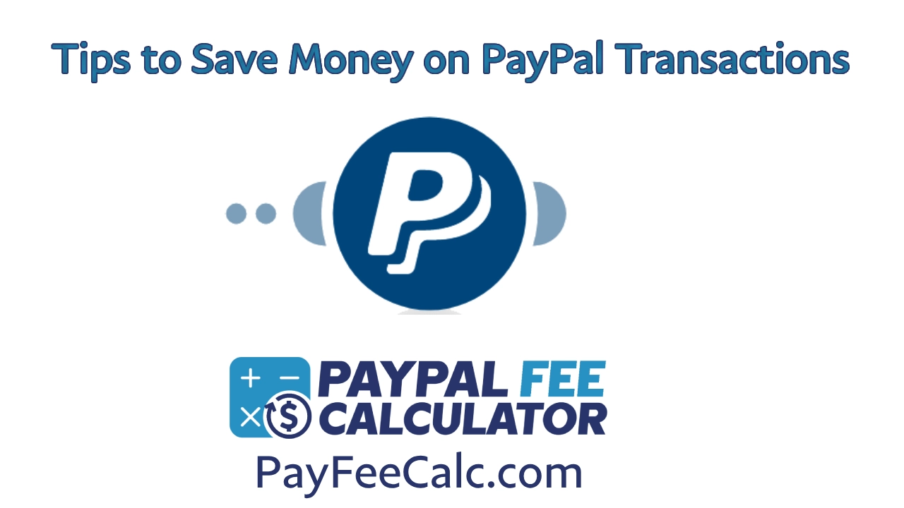 Top 5 Tips to Save Money on PayPal Transactions